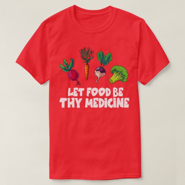 Healthy Eating Carrot Let Food Be Thy Medicine  T-Shirt (Design Front)