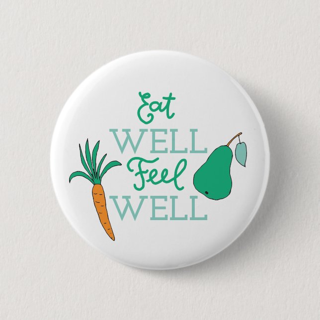 Healthy Eating Quotes Eat Well Feel Well Diet Art 6 Cm Round Badge (Front)