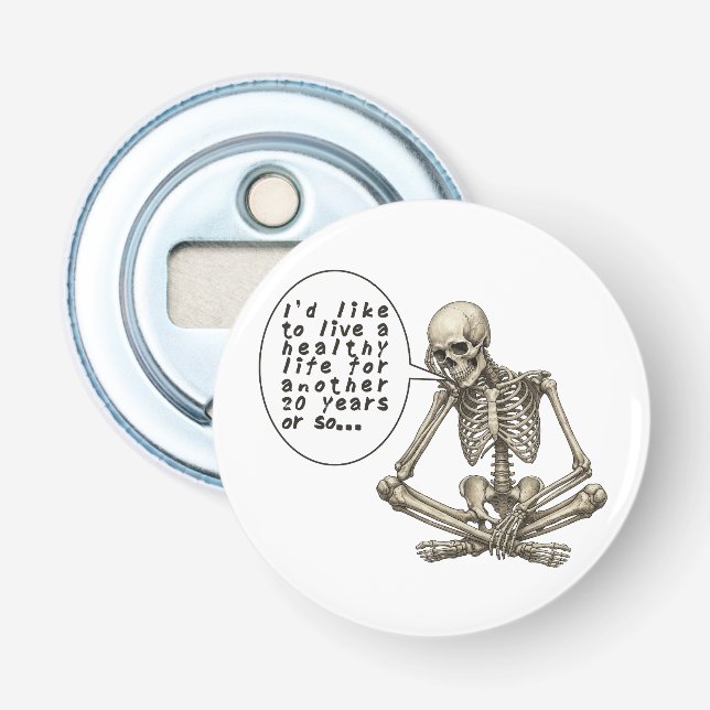 Healthy Life Can Wait Skeleton Bottle Opener (Front)