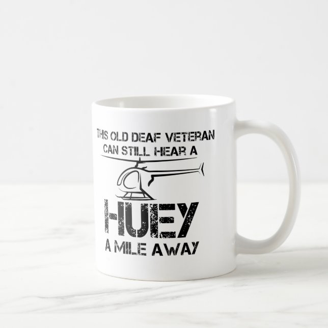 Hear a Huey a Mile Away Funny Veteran Helicopter G Coffee Mug (Right)