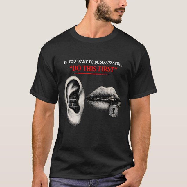 Hear First, Lock the Gate to Success T-Shirt (Front)