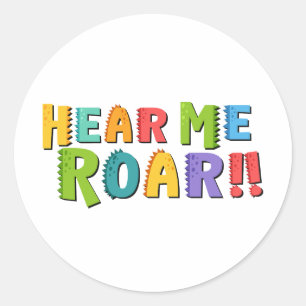 Hear Me Roar Classic Round Sticker
