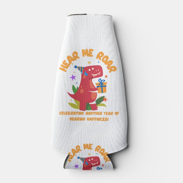 Hear me roar  Cochlear Implant  Hearing Birthday Bottle Cooler (Front)