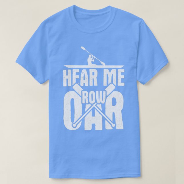 Hear Me Rowing Rowing Team Rowing Shirt Rowing Shi (Design Front)