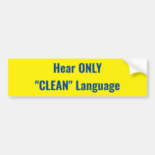 Hear ONLY "CLEAN" Language sign Bumper Sticker