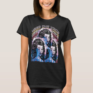 Hear Our Voice 3 Girls Pro Feminism Feminist Girl  T-Shirt