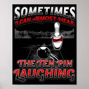 Hear The Ten Pin Laughing - Fun Bowler & Bowling Poster