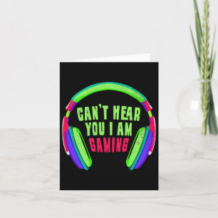 Hear You I Am Gaming Gamer & Video Game Lover Card
