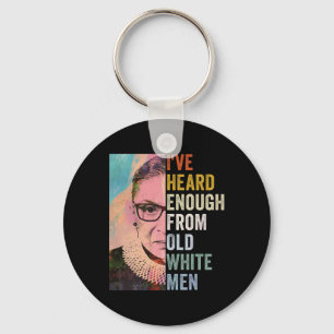 Heard Enough From Old White Men  Key Ring