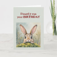Heard it was Your Birthday Big Eared Rabbit