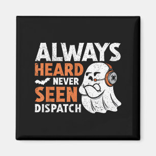 Heard Seen Dispatch Spooky Halloween Cute Ghost Magnet