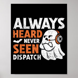 Heard Seen Dispatch Spooky Halloween Cute Ghost Poster
