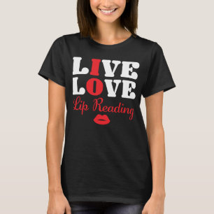 Hearing Deaf Pride ASL Live Love Lip Reading T-Shirt