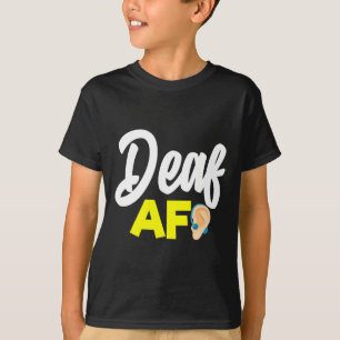 Hearing - Deaf - Unable To Hear - Deaf Awareness A T-Shirt