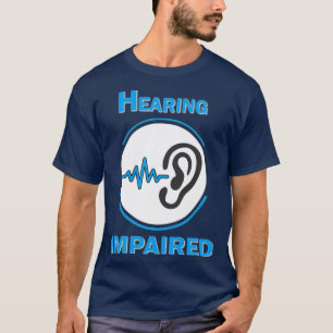 hearing impaired 50 T-Shirt