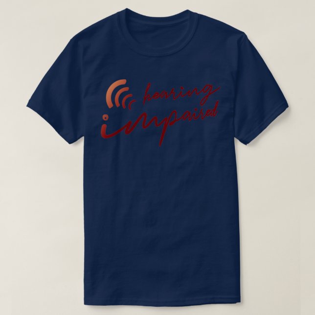 Hearing Impaired 73 T-Shirt (Design Front)