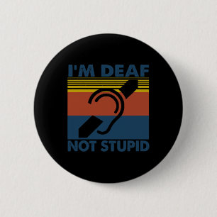 Hearing Impaired Asl Sign Language I'm Deaf Not St 6 Cm Round Badge