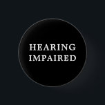 Hearing Impaired - Black and White Medical 3 Cm Round Badge<br><div class="desc">Hearing Impaired - Black and White Medical

Black button</div>