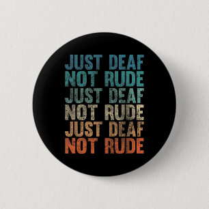 Hearing Impaired Deaf Awareness Vintage Just Deaf 6 Cm Round Badge
