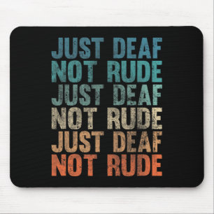 Hearing Impaired Deaf Awareness Vintage Just Deaf Mouse Pad