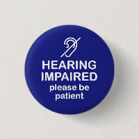Hearing Impaired Please Be Patient Blue