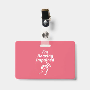 Hearing Impaired Please Be Patient ID Badge