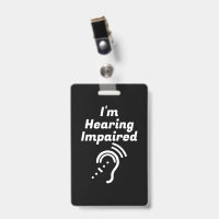 Hearing Impaired Please Be Patient