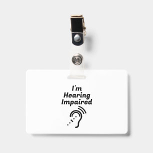 Hearing Impaired Please Be Patient ID Badge