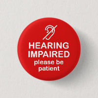 Hearing Impaired Please Be Patient Red