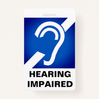 Hearing Impaired Support Badge ID Badge
