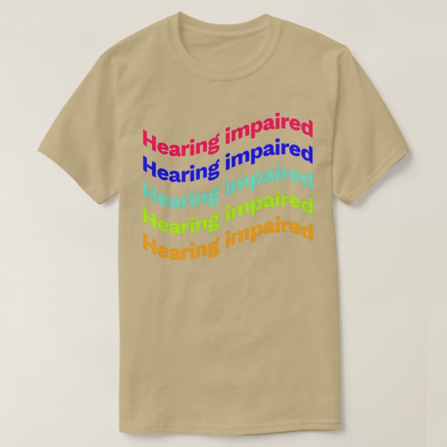 Hearing impaired x5 T-Shirt (Design Front)