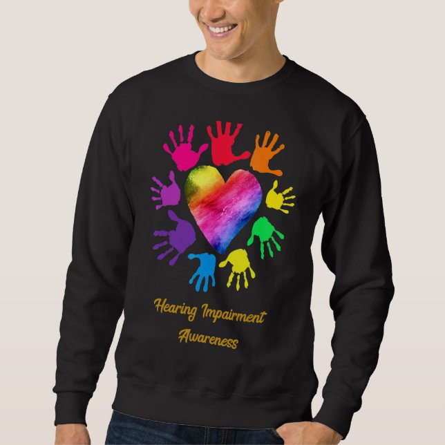 Hearing Impairment Awareness Hands Hearing Impairm Sweatshirt (Front)
