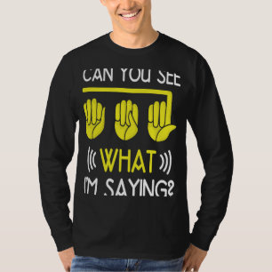 Hearing Joke Deaf Pride ASL hand sign language Dea T-Shirt