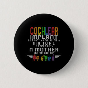 Hearing Loss Awareness Mother Cochlear Implant ASL 6 Cm Round Badge