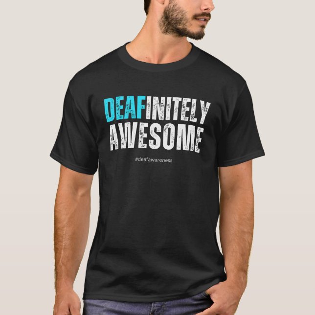 Hearing Loss - Deafinitely Awesome T-Shirt (Front)