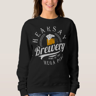 Hearsay Brewery Home Of The Mega Pint Vintage Brew Sweatshirt