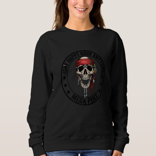 Hearsay Isnt Happy Hour Anytime Mega Pint Sweatshirt (Front)