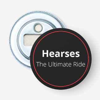 Hearses the Ultimate RIde Bottle Opener