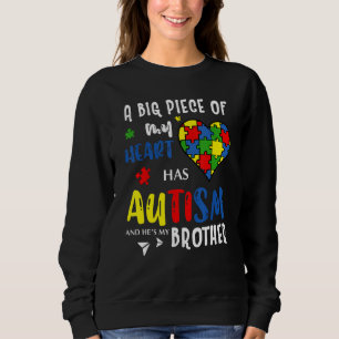 Heart A Big Piece Of My Heart Autism And He's My B Sweatshirt