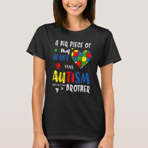 Heart A Big Piece Of My Heart Autism And He's My B T-Shirt