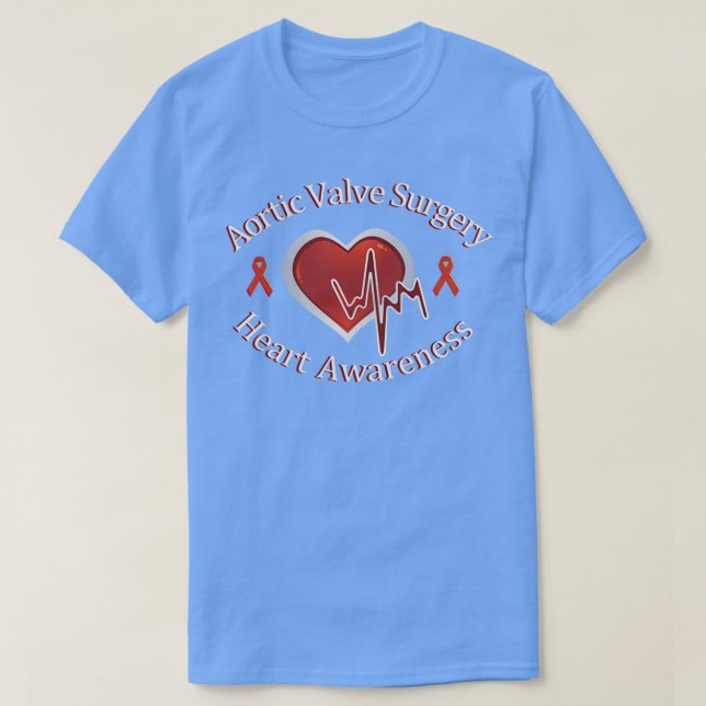 Heart Aortic Valve Surgery Awareness Cardiac Survi T-Shirt (Design Front)