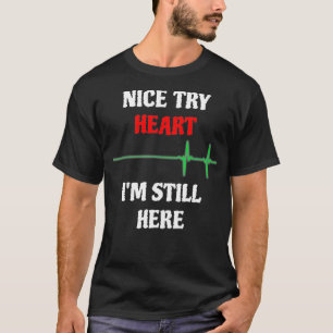 Heart Attack Survivor Funny Joke T-Shirt