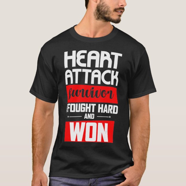 Heart Attack Survivor I Fought hard and Won Shirt  (Front)