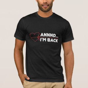 Heart Attack Survivor Recovery Get Well Gift T-Shirt