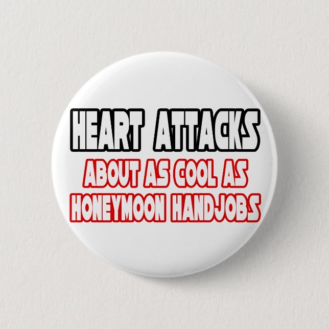 Heart Attacks...Not Cool 6 Cm Round Badge (Front)