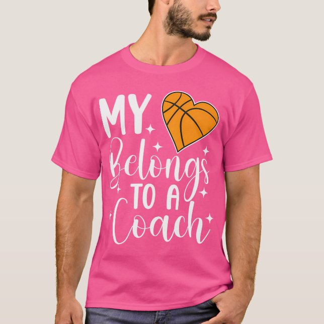 Heart Belongs To Basketball Coach Wife Of A Basket T-Shirt (Front)
