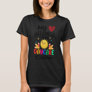 Heart Belongs To Daycare Children Childcare Teache T-Shirt