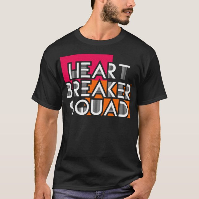 Heart breaker squad T-Shirt (Front)