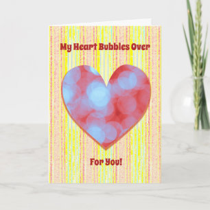 Heart Bubbles Over For You Love Valentine Card