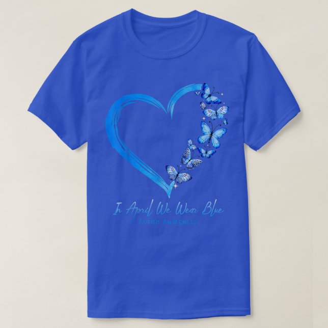 Heart Butterfly In April We Wear Blue Autism Aware T-Shirt (Design Front)
